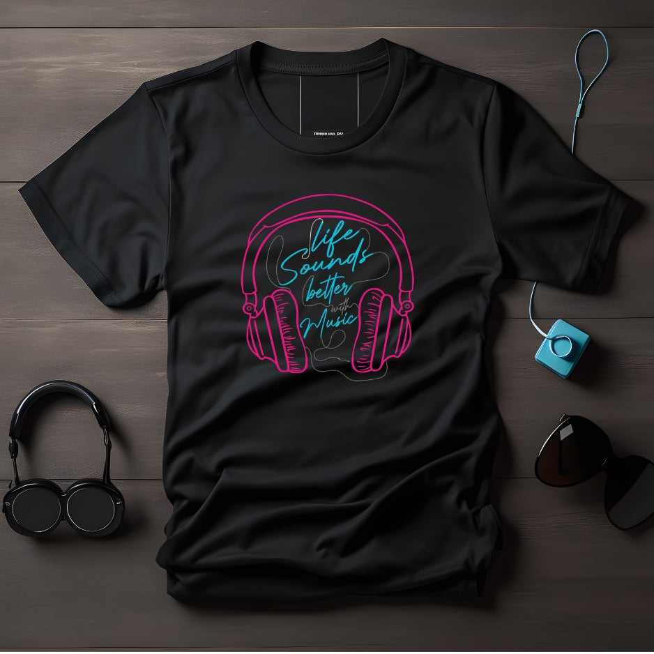 LIFE SOUNDS BETTER WITH MUSIC